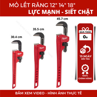 Mỏ lết răng 12/14/18" Milwaukee 48-22-7112 | 48-22-7114 | 48-22-7118 mỏ lếch vặn mở ống đủ kích cỡ