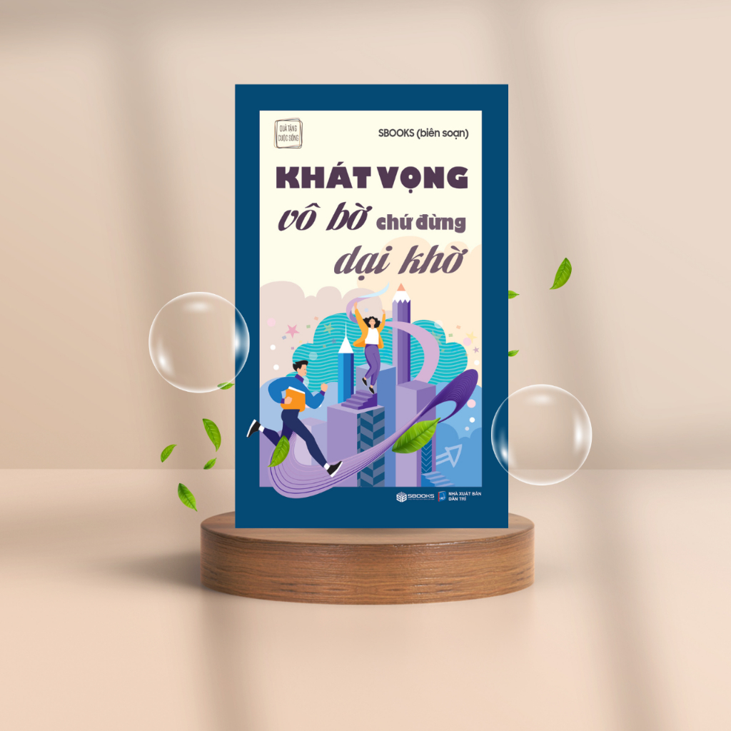 Sách - Khát Vọng Vô Bờ Chứ Đừng Dại Khờ (Tái Bản 2024) - SBOOKS OFFICIAL