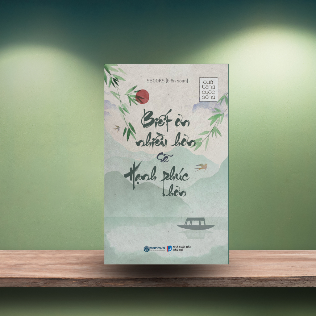 Sách - Biết Ơn Nhiều Hơn Sẽ Hạnh Phúc Hơn (Tái Bản 2024) - SBOOKS OFFICIAL