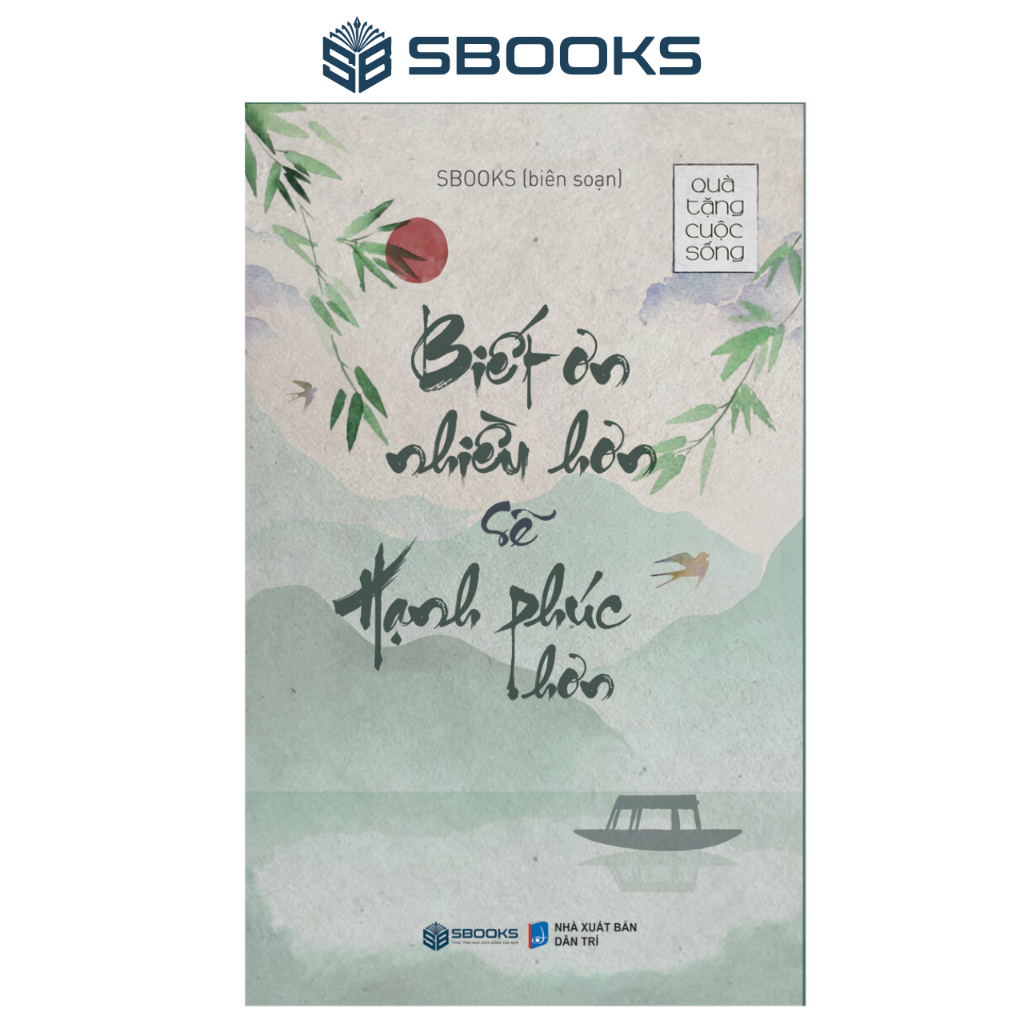 Sách - Biết Ơn Nhiều Hơn Sẽ Hạnh Phúc Hơn (Tái Bản 2024) - SBOOKS OFFICIAL