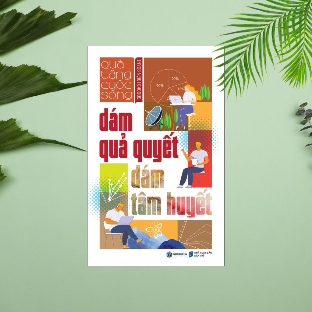 Sách - Dám Quả Quyết Dám Tâm Huyết (Tái Bản 2024) - SBOOKS