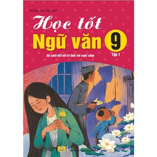 Sách - Học Tốt Ngữ Văn 9 - Kết Nối - Biên soạn theo chương trình GDPT mới - ndbooks