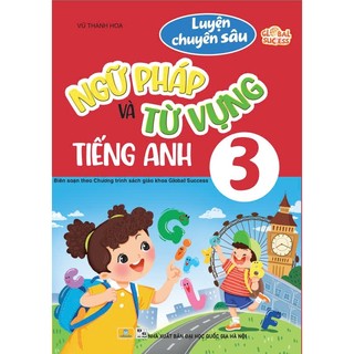 Sách - Luyện Chuyên Sâu Ngữ Pháp Và Từ Vựng Tiếng Anh 3 Global Success - ndbooks