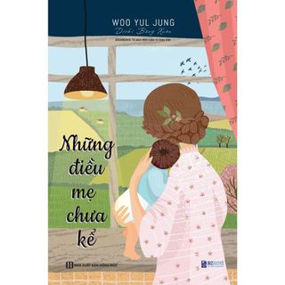 Combo Sách: Những Điều Mẹ Chưa Kể, Con An Toàn Mẹ An Tâm Và Ngủ Đủ, Bé Thông Minh - Bizbooks