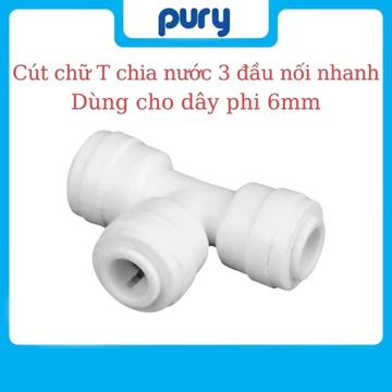 Cút chữ T Chia Nước 3 Đầu Ống phi 6mm - Cút nối nhanh - Co cút máy lọc nước