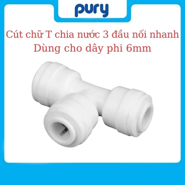 Cút chữ T Chia Nước 3 Đầu Ống phi 6mm - Cút nối nhanh - Co cút máy lọc nước