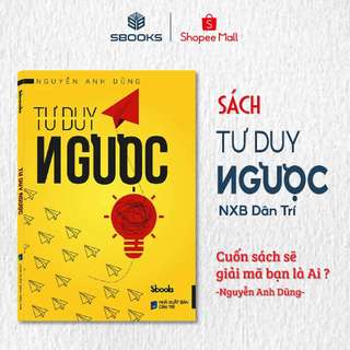 Sách Tư Duy Ngược - Nguyễn Anh Dũng