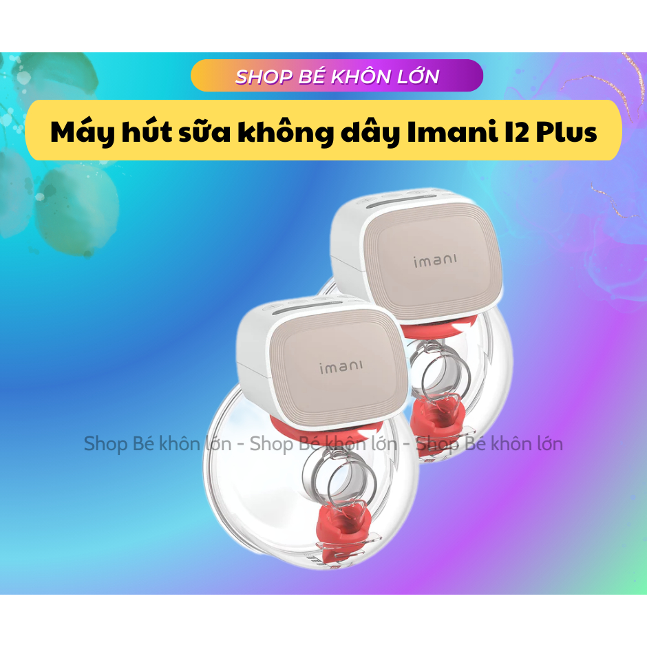 MÁY HÚT SỮA RẢNH TAY IMANI I2 Plus CHÍNH HÃNG BẢO HÀNH 12TH