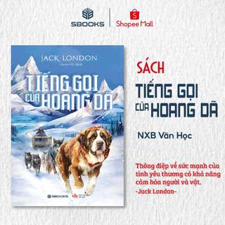 Sách - Tiếng Gọi Của Hoang Dã - SBOOKS