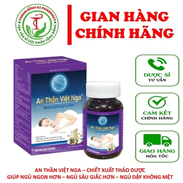 AN THẦN VIỆT NGA-GIÚP DƯỠNG TÂM AN THẦN-ĂN NGỦ NGON-GIẢM CĂNG THẲNG MỆT MỎI