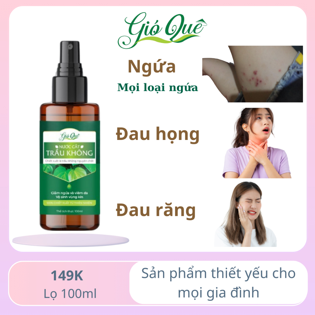 Nước cất trầu không giảm ngứa, đau họng, đau răng