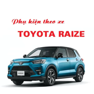 Đầy đủ phụ kiện cho xe Toyota Raize đời 2021 - 2025 - Hàng cao cấp