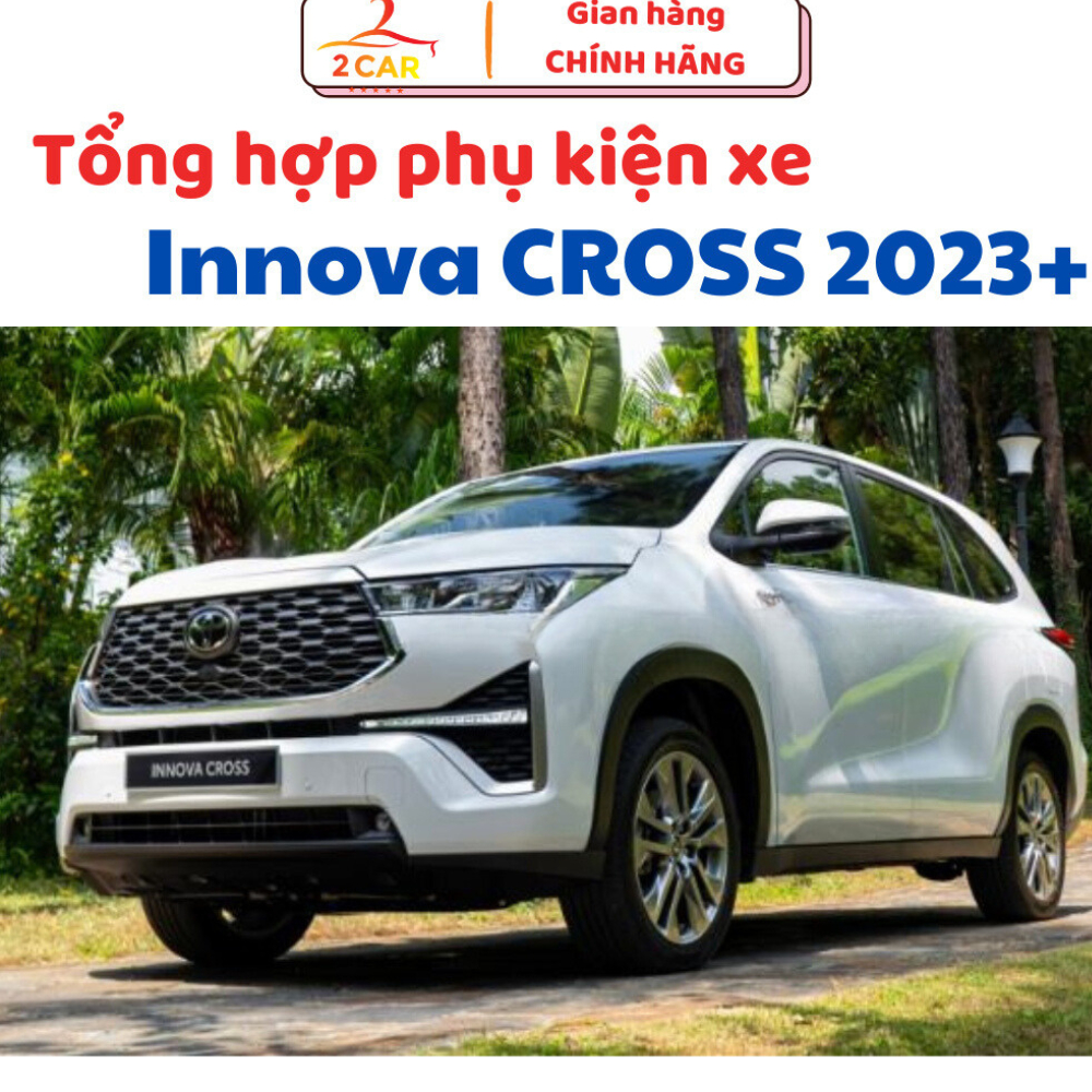 Tổng hợp phụ kiện cho xe INNOVA CROSS đời 2023 - 2026 mới nhất, đầy đủ nhất