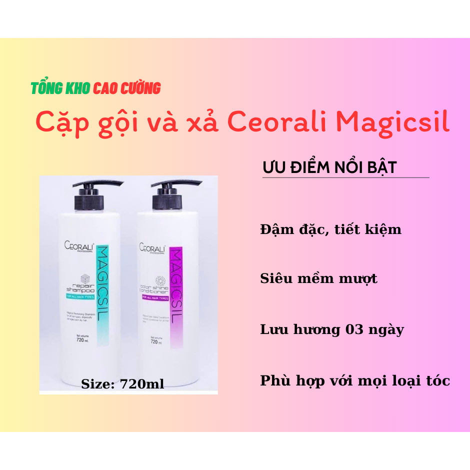 Cặp dầu gội xả Ceorali Magicsil 720ml siêu mềm mượt, lưu hương dài lâu