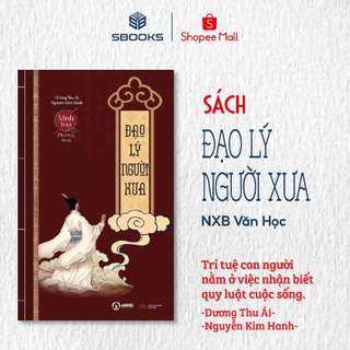 Sách - Đạo Lý Người Xưa (Tái Bản 2022) - Bộ Sách Minh Triết Phương Đông - Sbooks
