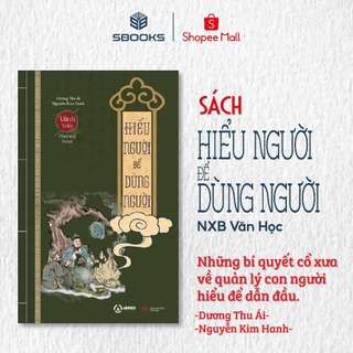 Sách - Hiểu Người Để Dùng Người - Sbooks
