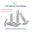 Vít Tự Khoan Đầu Dù Inox 304 - Vít Đuôi Cá Inox Chống Gỉ Size 16mm, 19mm, 25mm