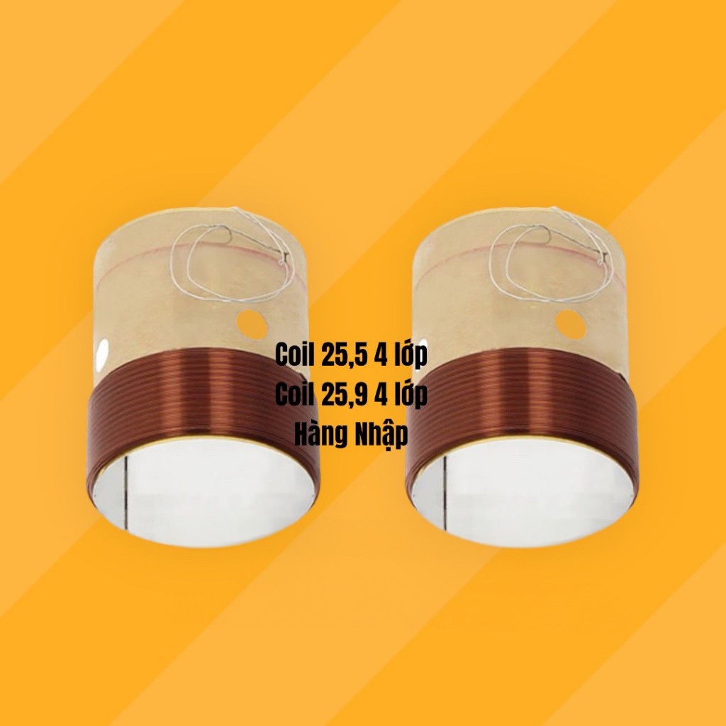 Coil loa 25,5 - Coil 25.9 (2 -4 lớp )