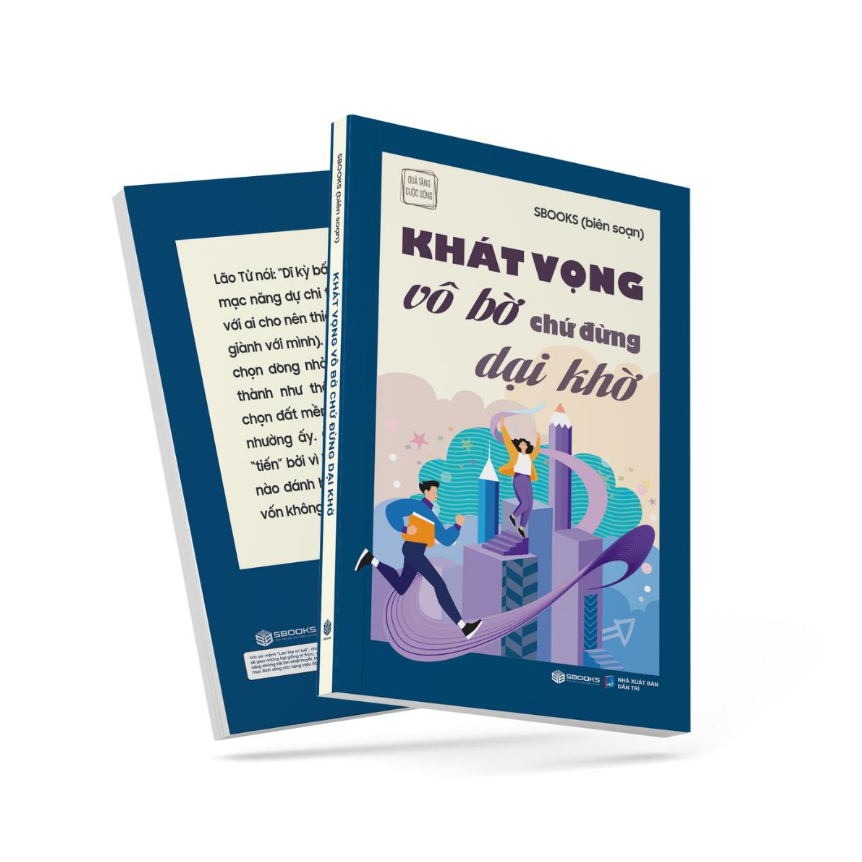 Sách - Khát Vọng Vô Bờ Chứ Đừng Dại Khờ - Sách phát triển bản thân hay nhất 2024 - Sách Sbooks chính hãng