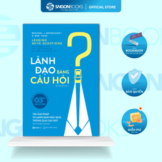 Sách - Lãnh Đạo Bằng Câu Hỏi (Leading With Questions) - Michael J. Marquardt, Bob Tiede