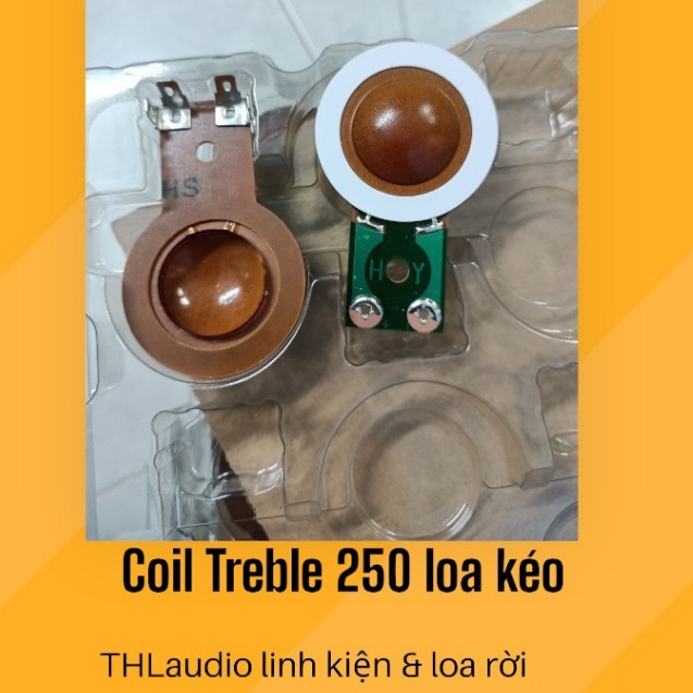 Coil Treble 250 LK hàng cao cấp