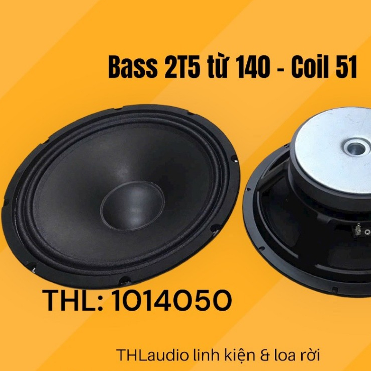 Bass 25cm từ 140 coil 51