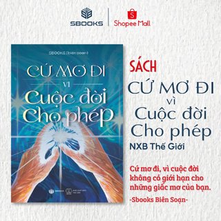 Sách - Cứ mơ đi vì cuộc đời cho phép