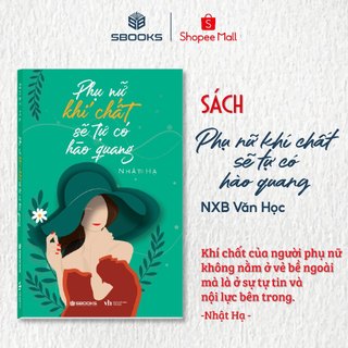 Sách - Phụ Nữ Khí Chất Sẽ Tự Có Hào Quang - SBOOKS
