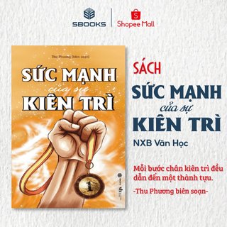 Sách - Sức Mạnh Của Sự Kiên Trì - SBOOKS