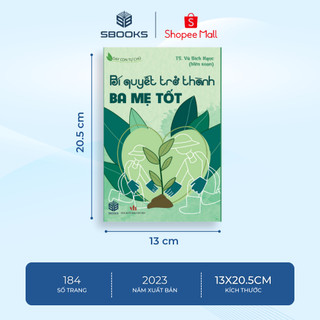 Sách - Bí Quyết Trở Thành Ba Mẹ Tốt - SBOOKS