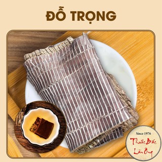 Đỗ trọng bắc 100g, miếng to, dập sợi đẹp, khô, thơm - Lãn Ông