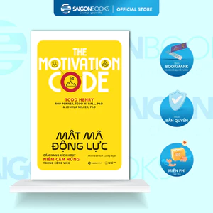 Sách - Mật mã động lực (The Motivation Code) - Tác giảJoshua Miller, PhD , Rod Penner , Todd Henry , Todd W. Hall, PhD