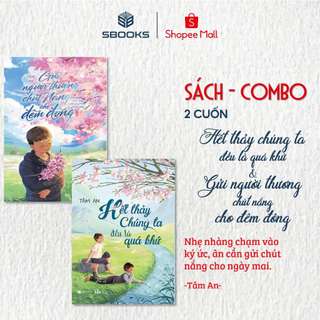 Sách - Combo 2 Cuốn: Hết Thảy Chúng Ta Đều Là Quá Khứ + Gửi Người Thương Chút Nắng Cho Đêm Đông - SBOOKS