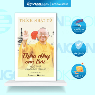 Sách - Tháo dây oan trái: Nghệ thuật chuyển hóa cảm xúc (TB2) Thích Nhật Từ