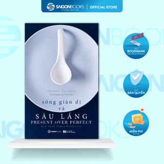 Sách - Sống giản dị và sâu lắng (Present Over Perfect) - Tác giả: Shauna Niequist