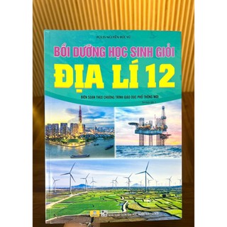 Sách - Bồi Dưỡng Học Sinh Giỏi Địa Lí 12 (chưa sáp nhập) - ndbooks