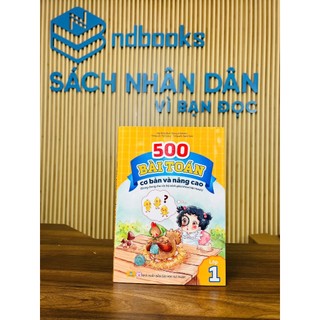 Sách - 500 Bài Toán Cơ Bản Và Nâng Cao Lớp 1 - Dùng chung cho các bộ sgk hiện hành - ndbooks