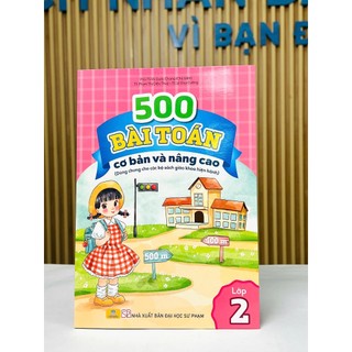 Sách - 500 Bài Toán Cơ Bản Và Nâng Cao Lớp 2 - Dùng Chung Cho Các Bộ SGK - ND