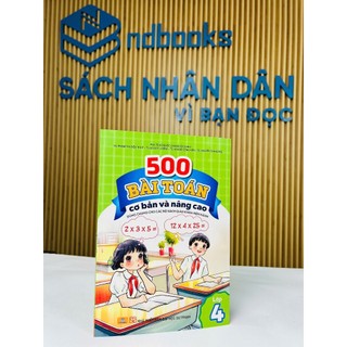 Sách - 500 Bài Toán Cơ Bản Và Nâng Cao Lớp 4 - Dùng chung cho các bộ SGK hiện hành - ndbooks