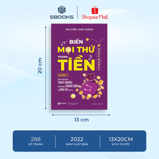 Sách - Biến Mọi Thứ Thành Tiền - Make Money - Nguyễn Anh Dũng Sbooks