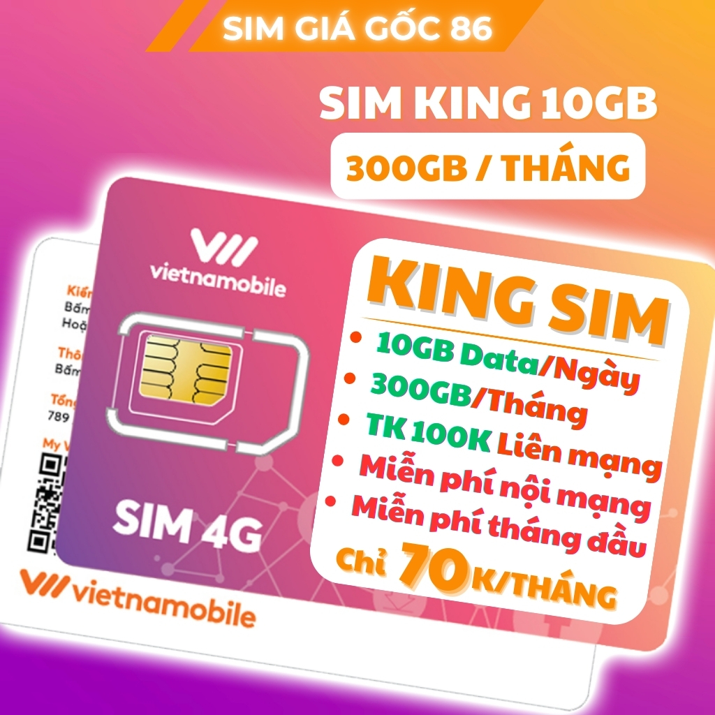 Sim KING 10GB/Ngày (300GB/Tháng) + 50P Gọi Ngoại Mạng + Nội Mạng + TK ...