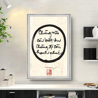 Tranh Treo Tường Thư Pháp Phật Giáo - Câu Nói Của Thiền Sư Thích Nhất Hạnh - Tranh Laminate Tráng Gương Đóng Khung