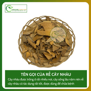 1kg RỄ CÂY NHÀU Loại 1 (Khô, Sạch, Thơm) Chữa Đau Nhức Xương Khớp | Dược liệu Thanh Loan