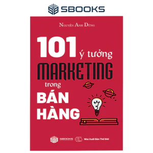 Sách - Kinh tế Marketing - 101 Ý Tưởng Marketing Trong Bán Hàng (Nguyễn Anh Dũng)