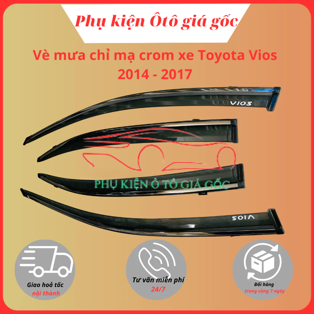 Vè che mưa xe Toyota Vios 2014 - 2017 CHỈ MẠ CROM cao cấp, vừa khít 4 cánh cửa