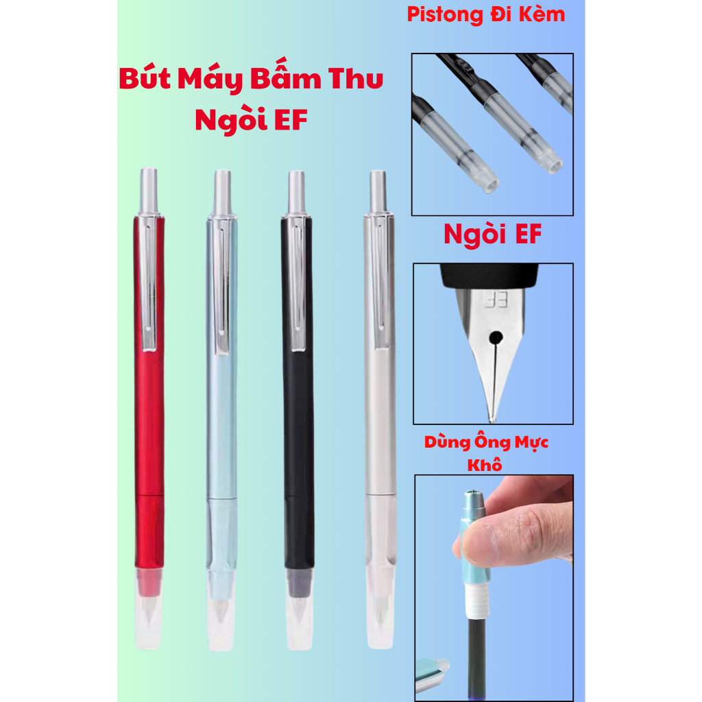 4 Bút máy bấm EF chất liệu ABS .(Tặng 50 ống mực khô 5 màu+pitong hút mực lọ) bút sử dụng cả mực khô