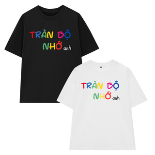 Áo thun TRÀN BỘ NHỚ EM, Áo phông unisex nam nữ in hình dễ thương tràn bộ nhớ Anh và Em chất thun mềm mịn mỏng nhẹ