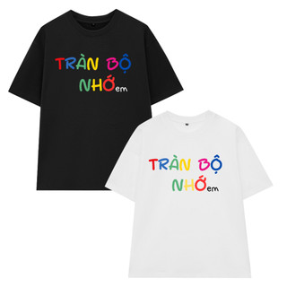 Áo thun TRÀN BỘ NHỚ EM, Áo phông unisex nam nữ in hình dễ thương tràn bộ nhớ Anh và Em chất thun mềm mịn mỏng nhẹ