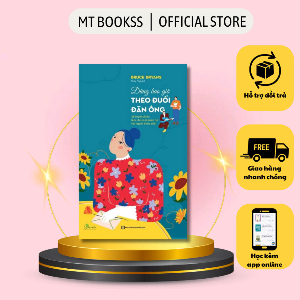 Sách - Đừng Bao Giờ Theo Đuổi Đàn Ông - 38 Tuyệt Chiêu Làm Chủ Mối Quan Hệ Với Người Khác Phái