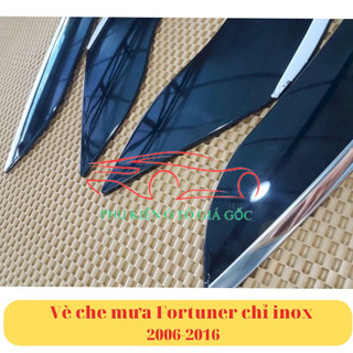 Vè che mưa xe Toyota Fortuner 2006 - 2015, 2017 - 2025 Chỉ INOX cao cấp, dày dặn, sáng bóng